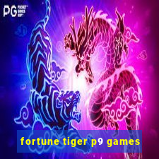 fortune tiger p9 games